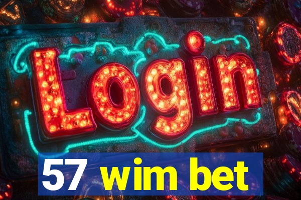 57 wim bet