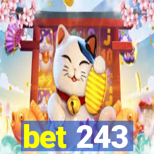 bet 243