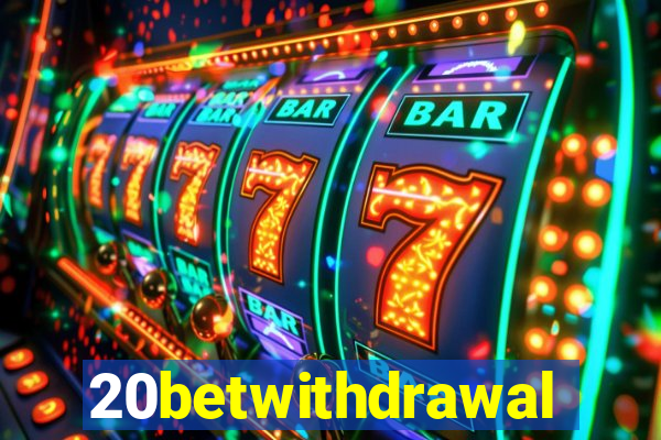 20betwithdrawal