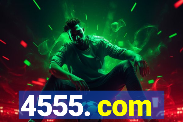 4555. com