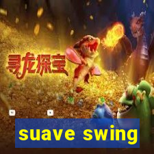 suave swing