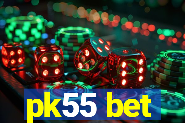 pk55 bet