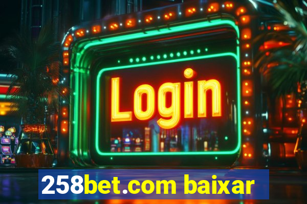 258bet.com baixar