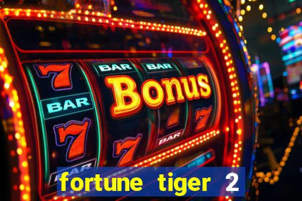 fortune tiger 2 revenge plataforma