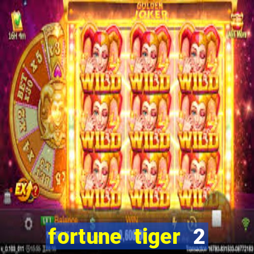 fortune tiger 2 revenge plataforma