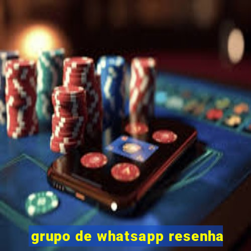 grupo de whatsapp resenha