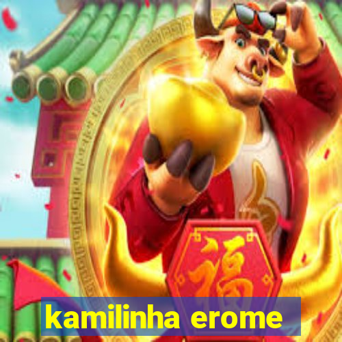 kamilinha erome
