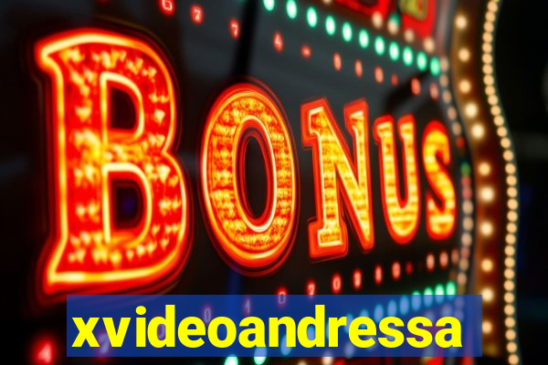 xvideoandressa