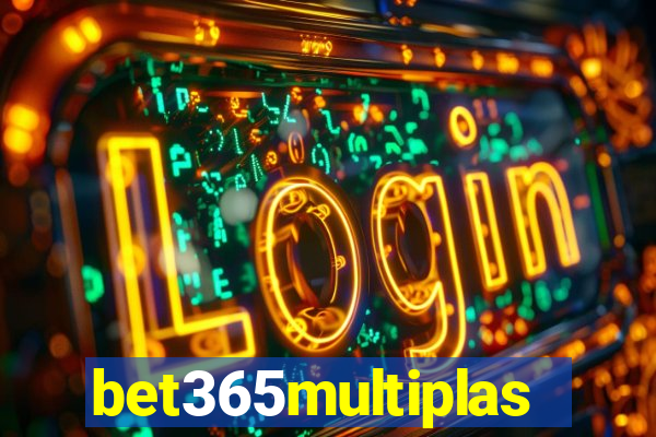 bet365multiplas