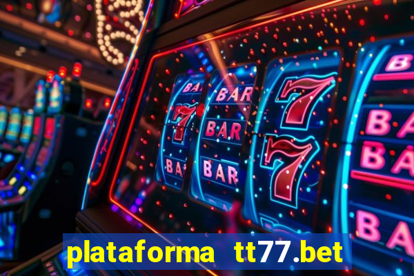plataforma tt77.bet paga mesmo