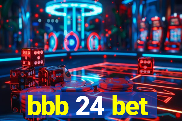 bbb 24 bet