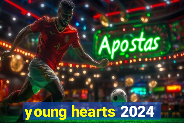 young hearts 2024