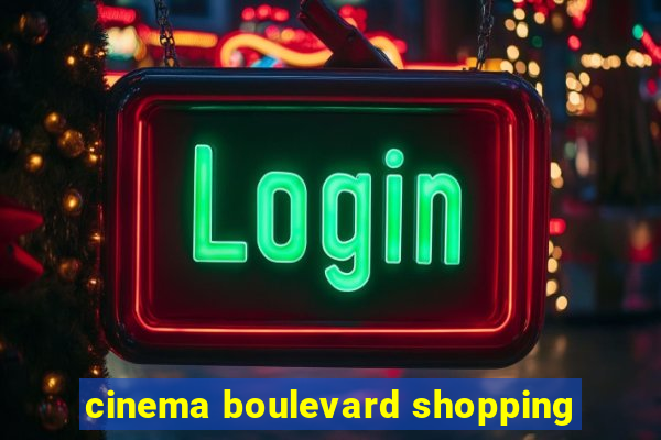 cinema boulevard shopping