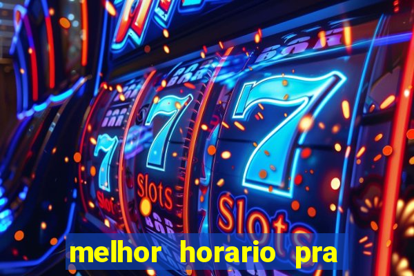melhor horario pra jogar fortune tiger