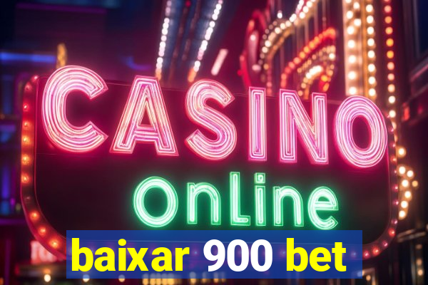 baixar 900 bet