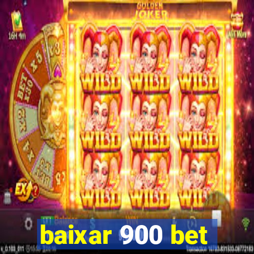 baixar 900 bet