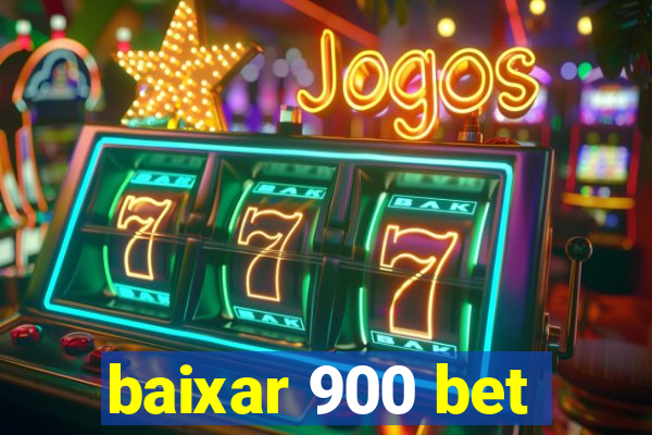 baixar 900 bet