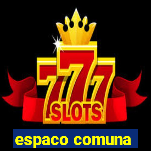 espaco comuna