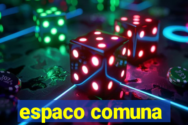 espaco comuna