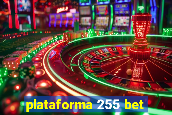 plataforma 255 bet