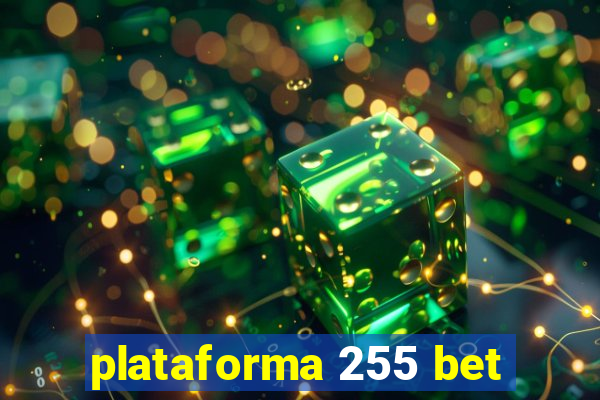 plataforma 255 bet