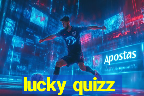 lucky quizz