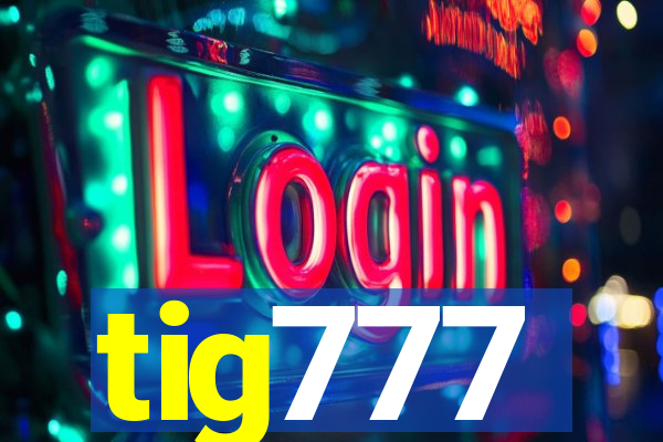 tig777