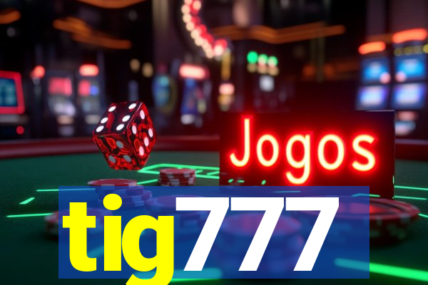 tig777