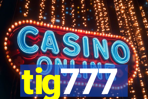 tig777
