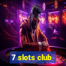 7 slots club