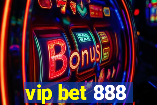 vip bet 888