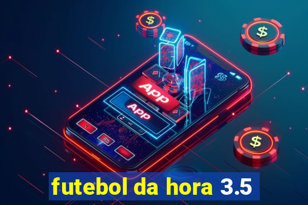 futebol da hora 3.5