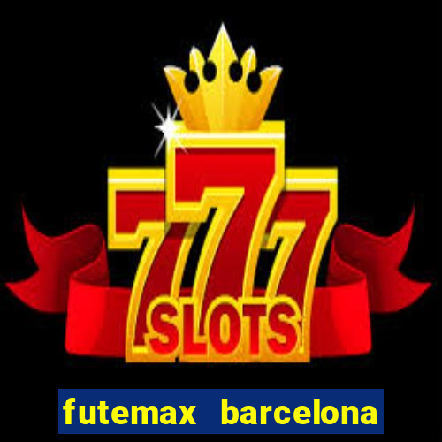 futemax barcelona ao vivo