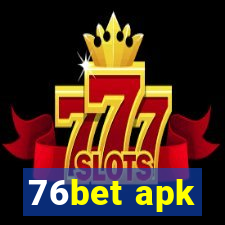76bet apk