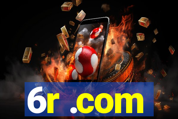 6r .com