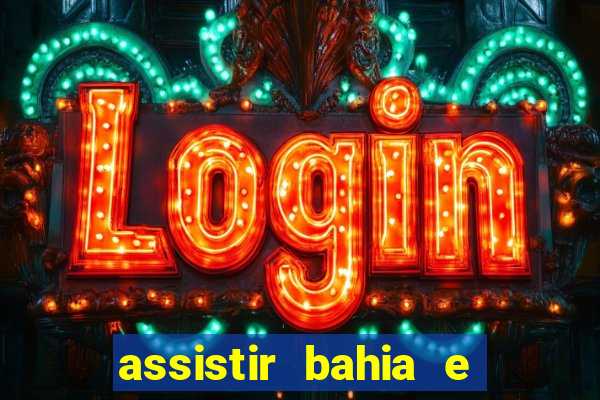 assistir bahia e flamengo multicanais