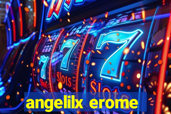 angelilx erome