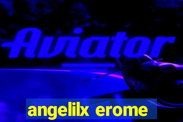 angelilx erome
