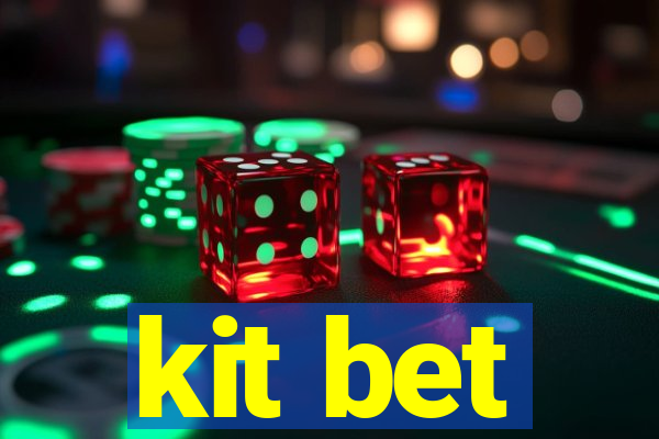 kit bet