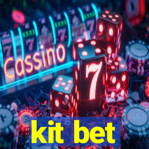 kit bet