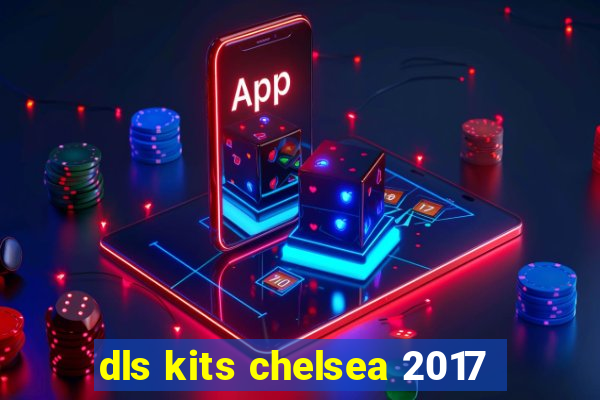 dls kits chelsea 2017