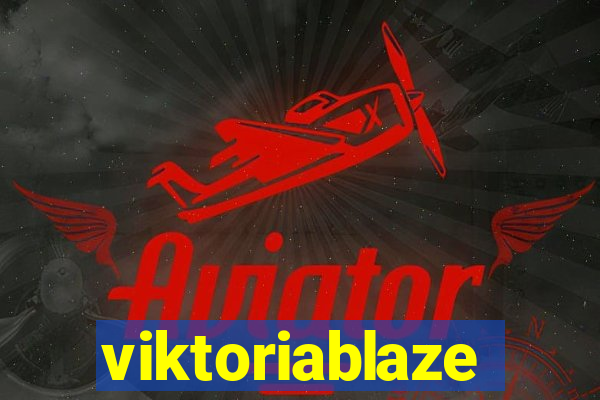 viktoriablaze