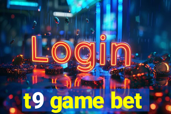 t9 game bet