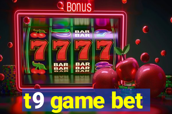 t9 game bet
