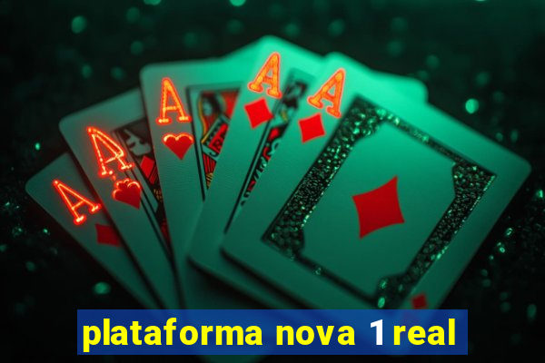 plataforma nova 1 real