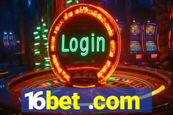 16bet .com