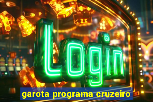 garota programa cruzeiro