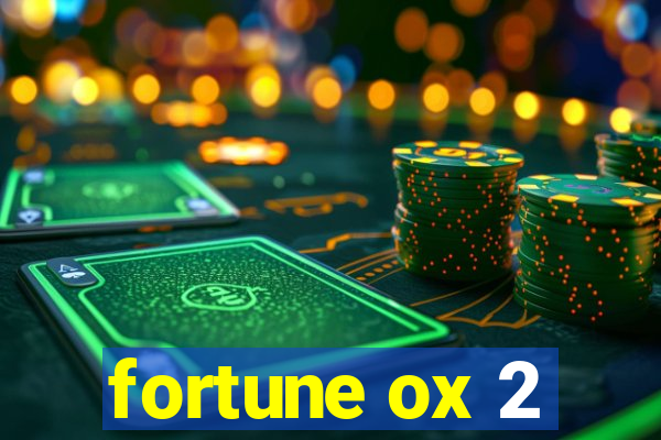 fortune ox 2