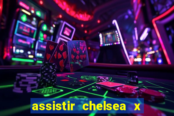 assistir chelsea x arsenal futemax