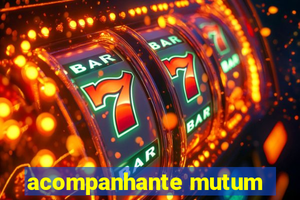 acompanhante mutum